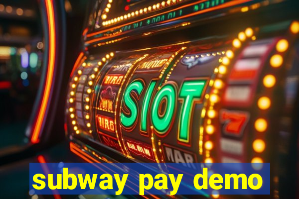 subway pay demo